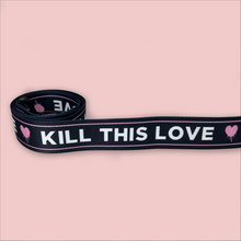 Load image into Gallery viewer, Blackpink - Kill This Love Strap
